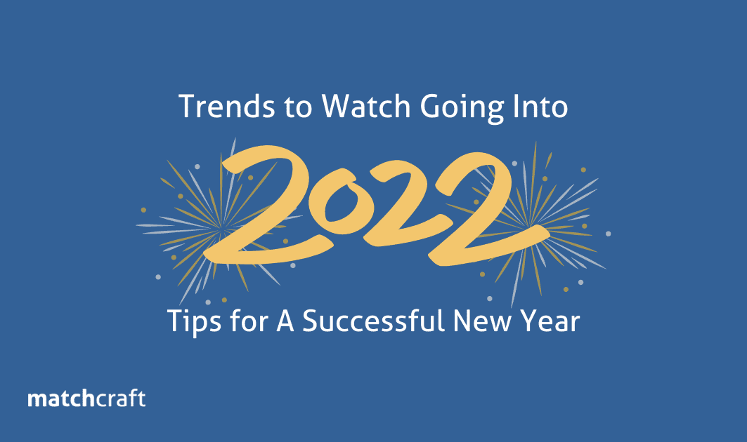 Trends to Watch Going Into 2022