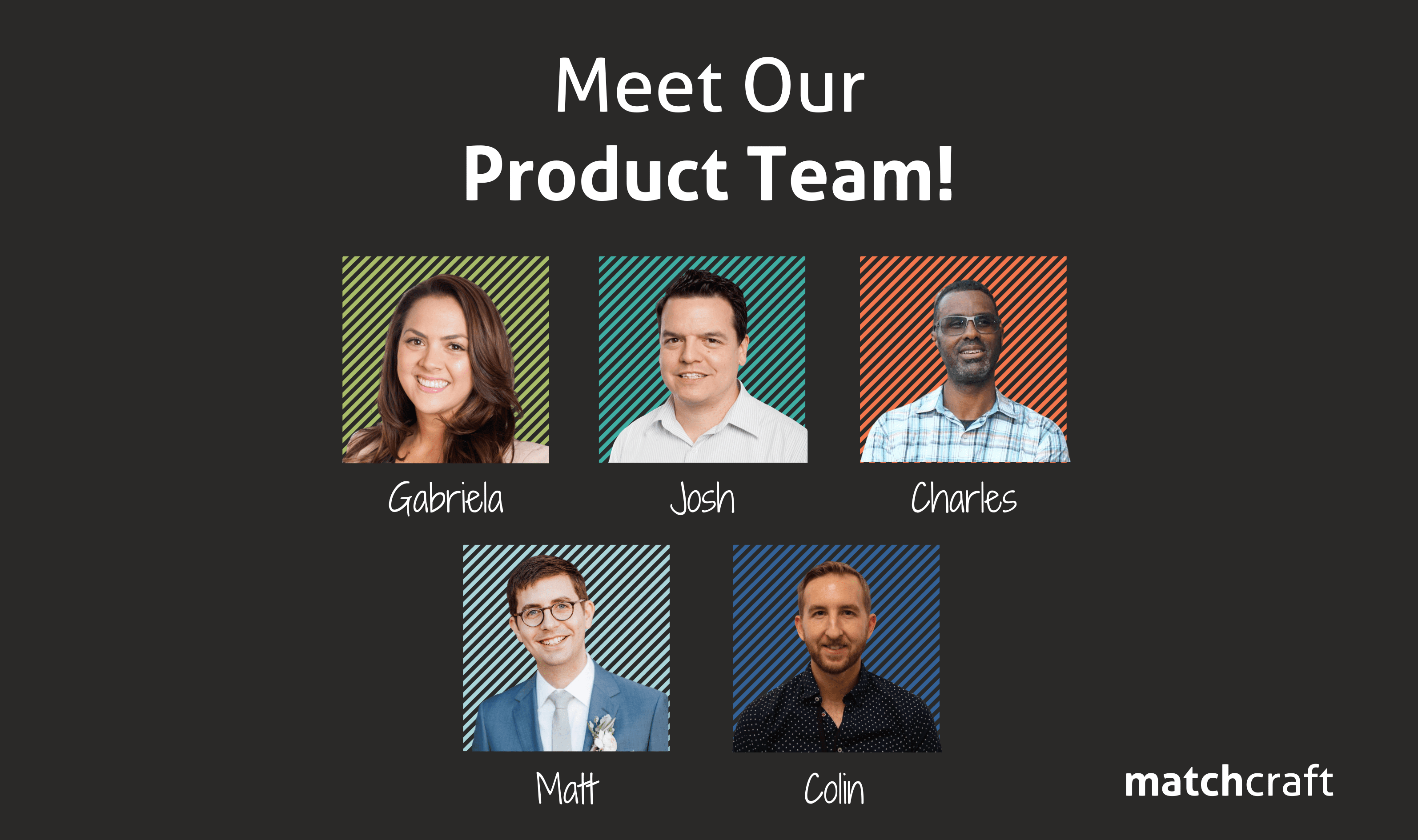 Meet Our Product Team!