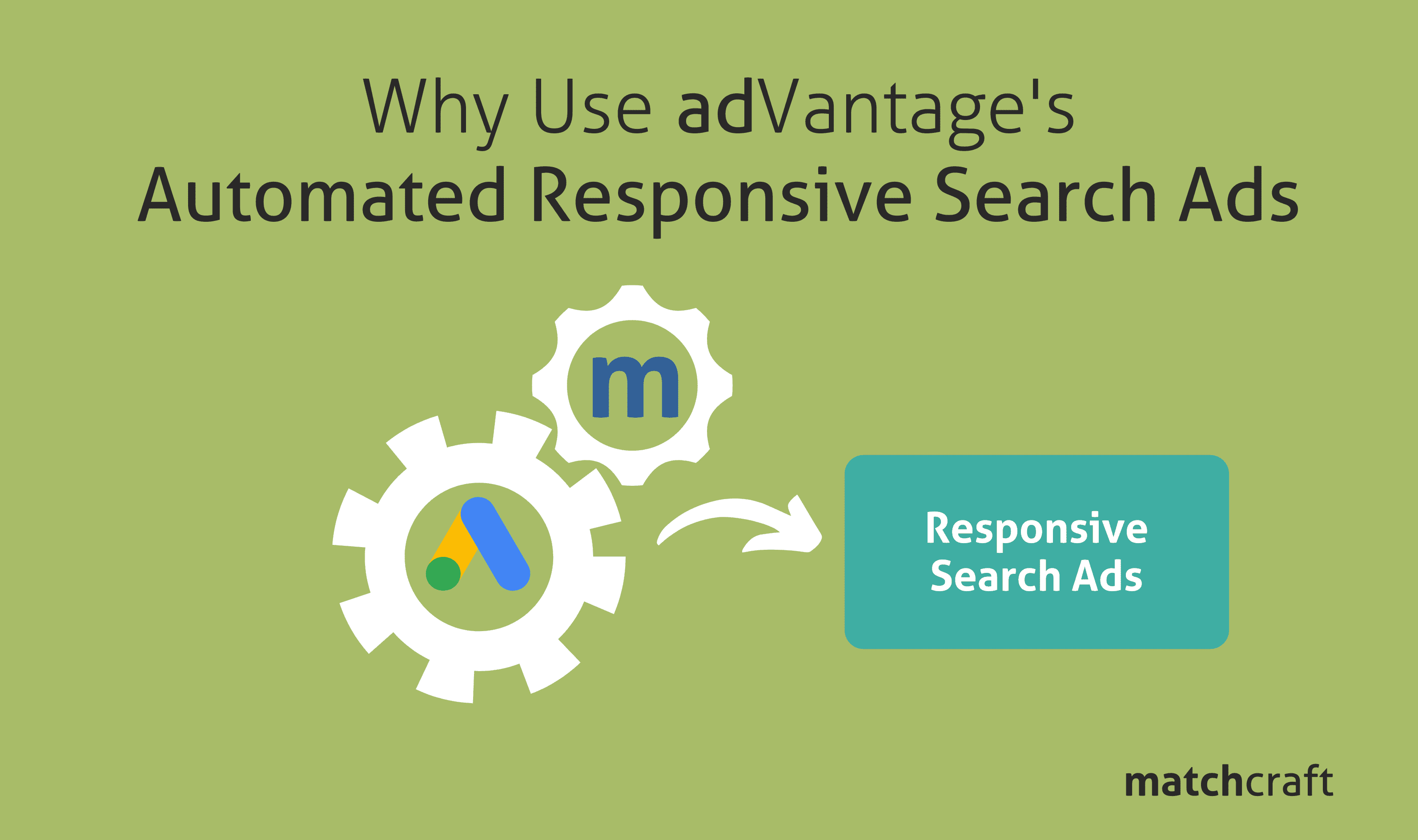 Why Use adVantage’s Automated Responsive Search Ads