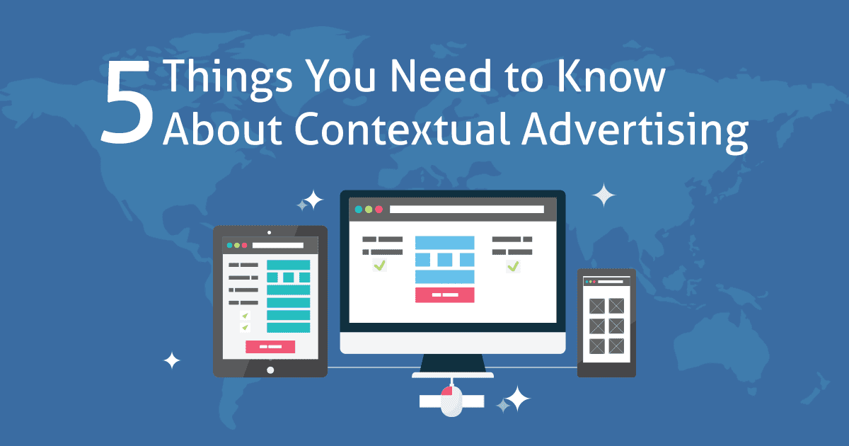 5 Things You Need to Know About Contextual Advertising