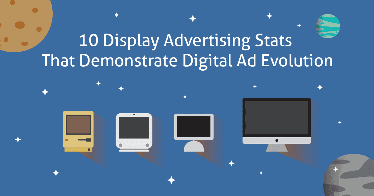 10 Display Advertising Stats That Demonstrate Digital Ad Evolution