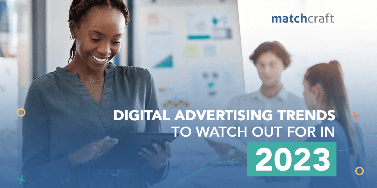 Digital Advertising Trends to Watch in 2023